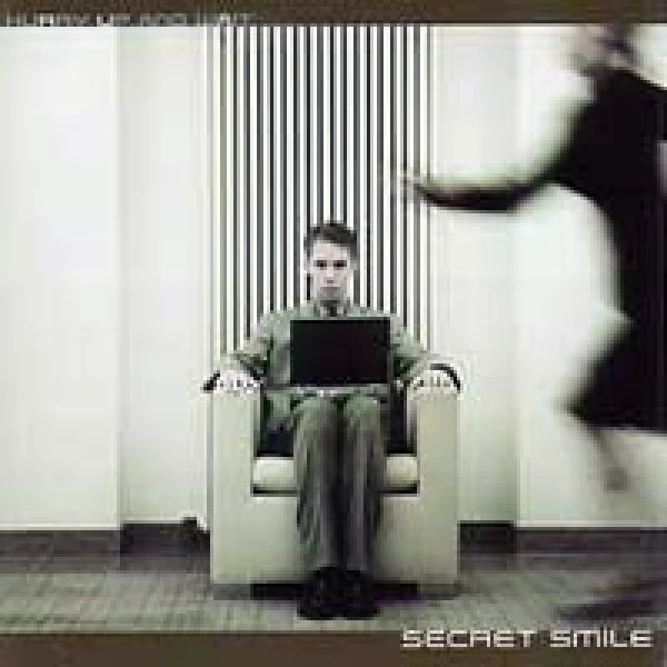 Secret Smile-Hurry up and wait