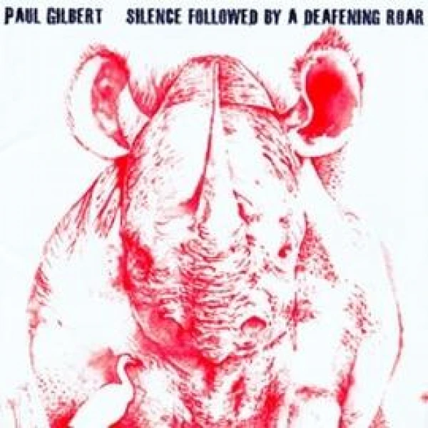 Paul Gilbert - Silence followed by a deafening roar